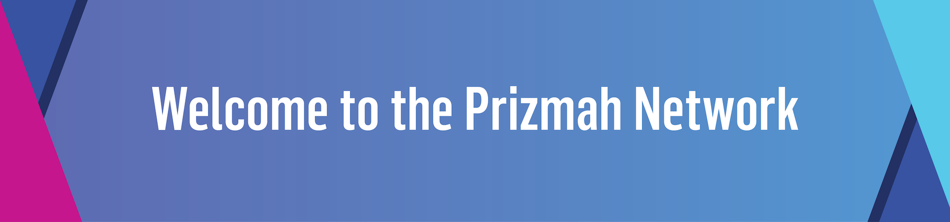 Welcome to the Prizmah Network