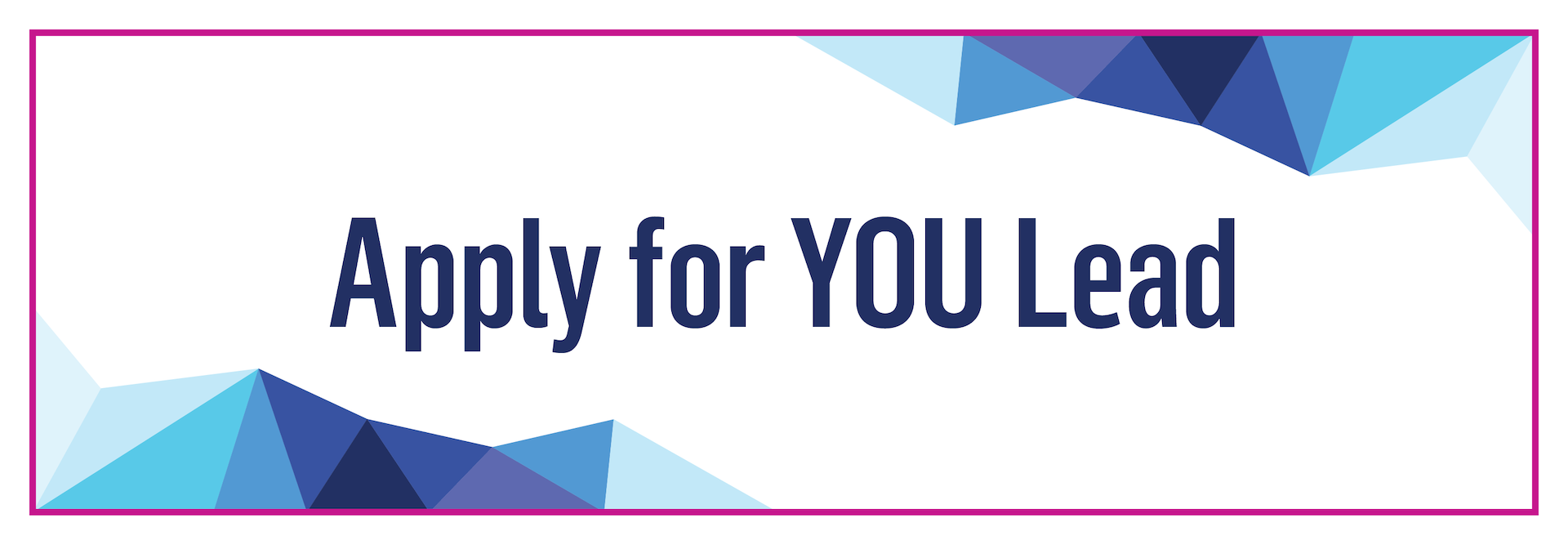 Apply for YOU Lead