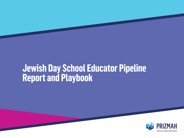 Jewish Day School Educator Pipeline Report and Playbook